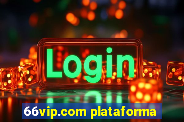 66vip.com plataforma